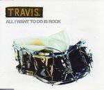 Travis : All I Want to Do Is Rock